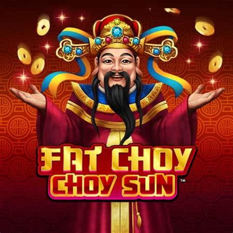 Fat Choy Choy Sun brabet